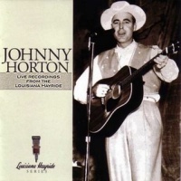 Johnny Horton - Live Recordings From The Louisiana Hayride